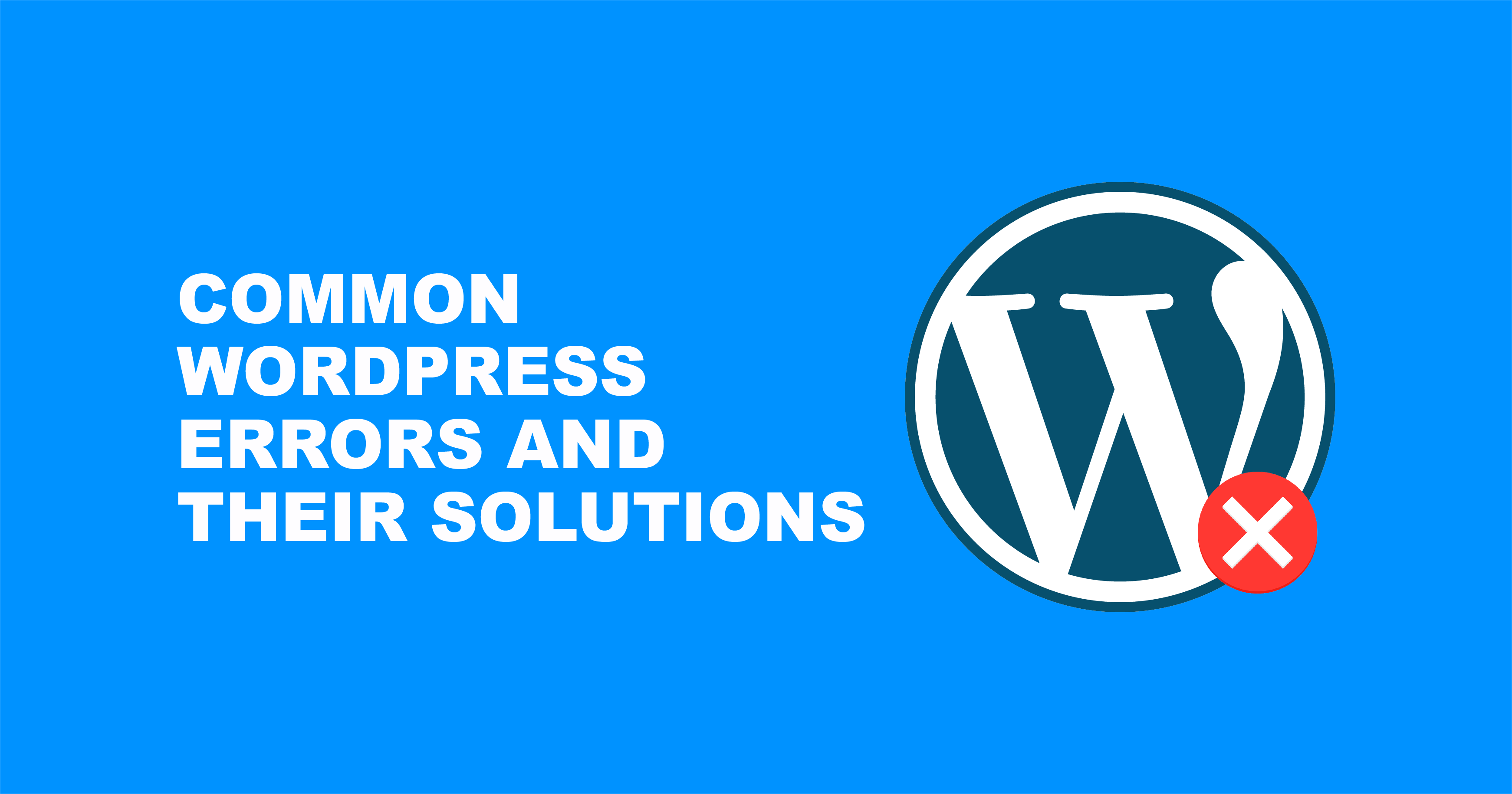 Most Common WordPress Errors and their Solutions to Fix