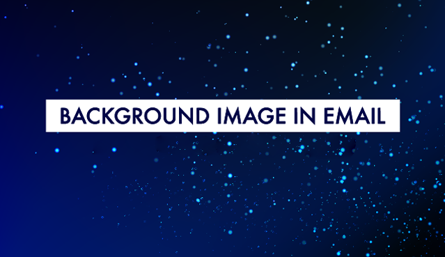 How use Background Images In Emails an Ultimate Guide| enquerer
