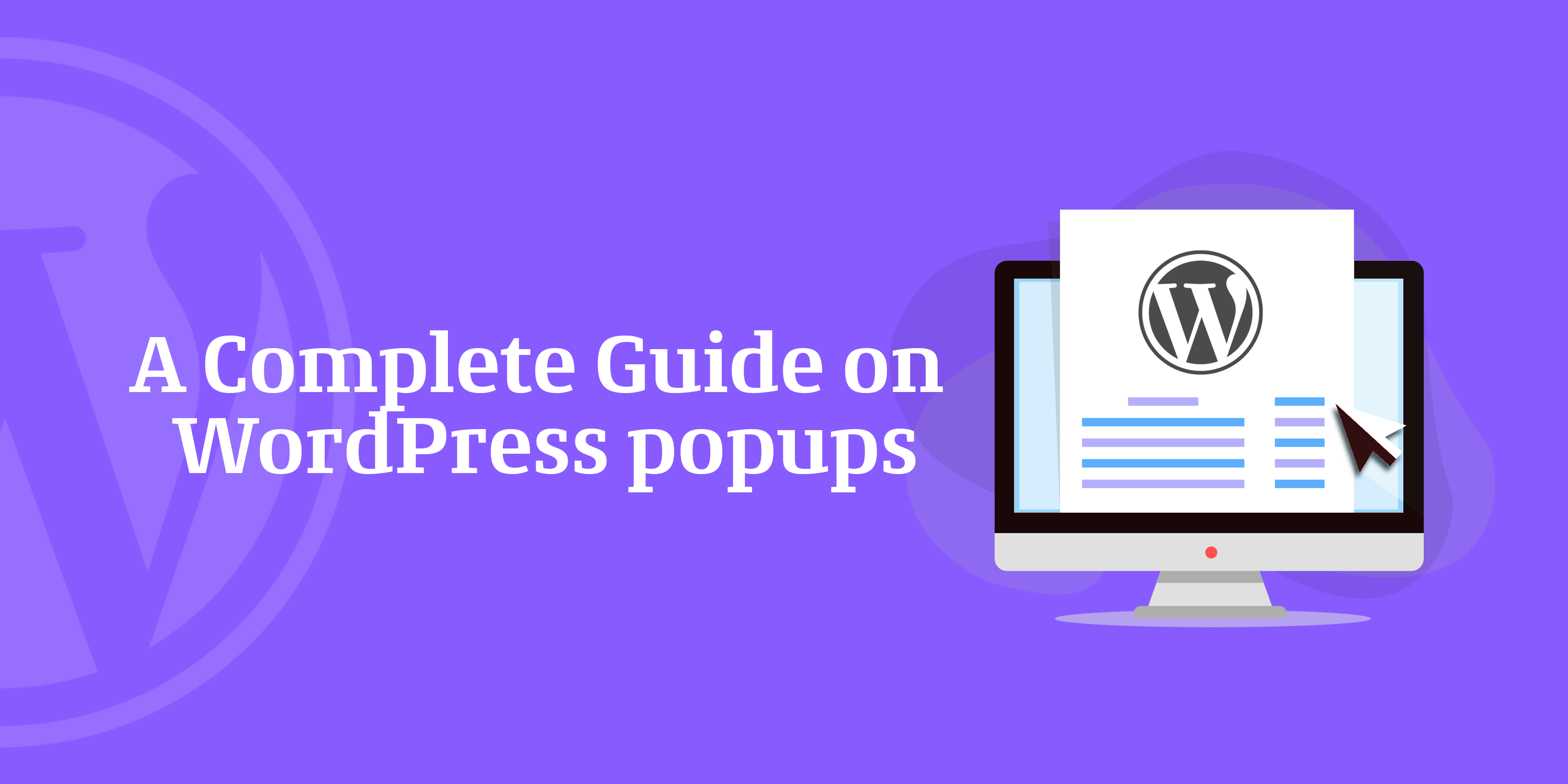 WordPress Popups: A Complete Guide